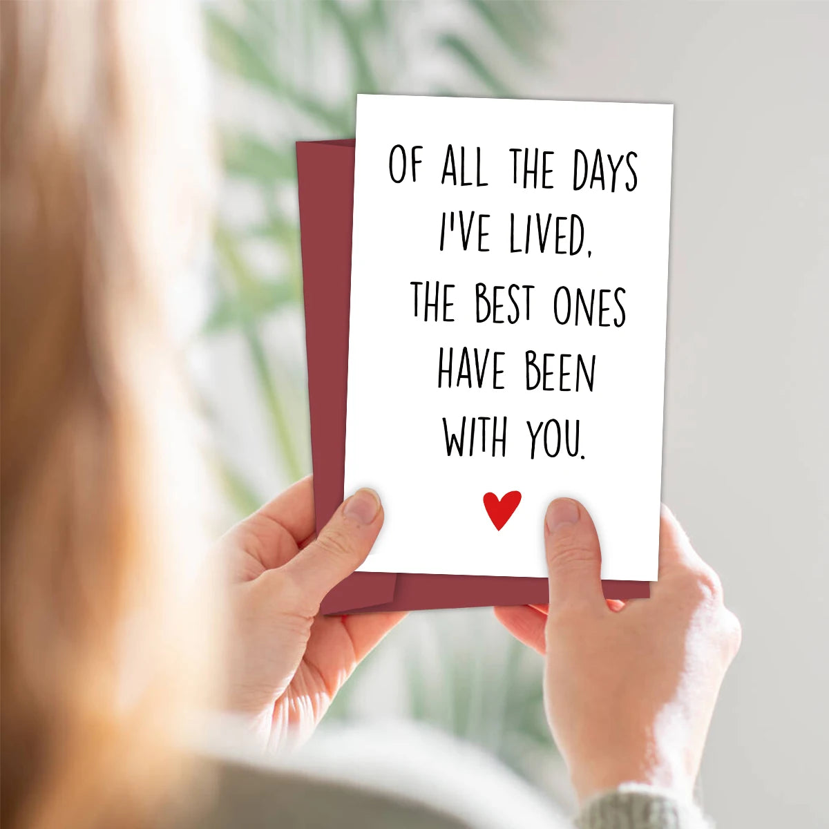 1pc Valentine's Card ,"Of All The Days I’ve Lived The Best Ones Have Been With You"