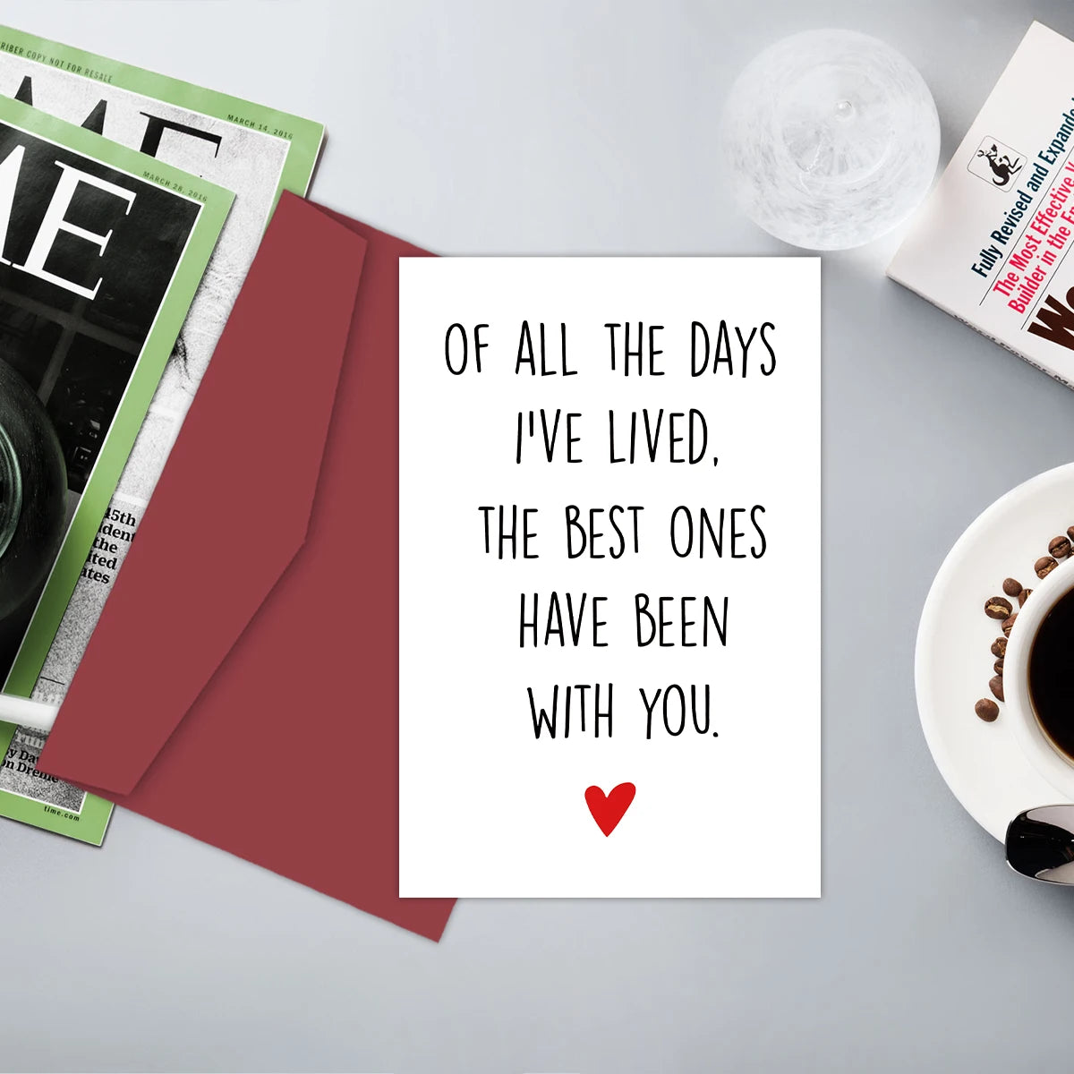 1pc Valentine's Card ,"Of All The Days I’ve Lived The Best Ones Have Been With You"