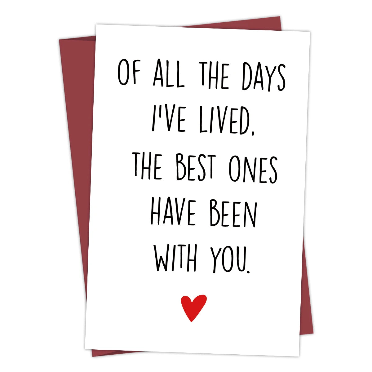 1pc Valentine's Card ,"Of All The Days I’ve Lived The Best Ones Have Been With You"