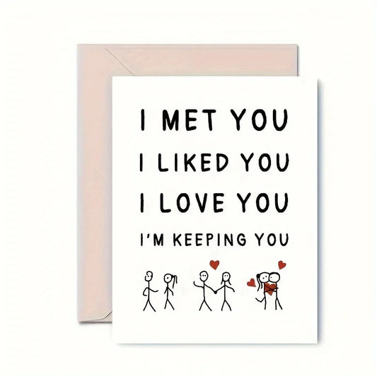 1pc I Met You, I Like You, I Love You, I Am Keeping You Valentine's Day Cards