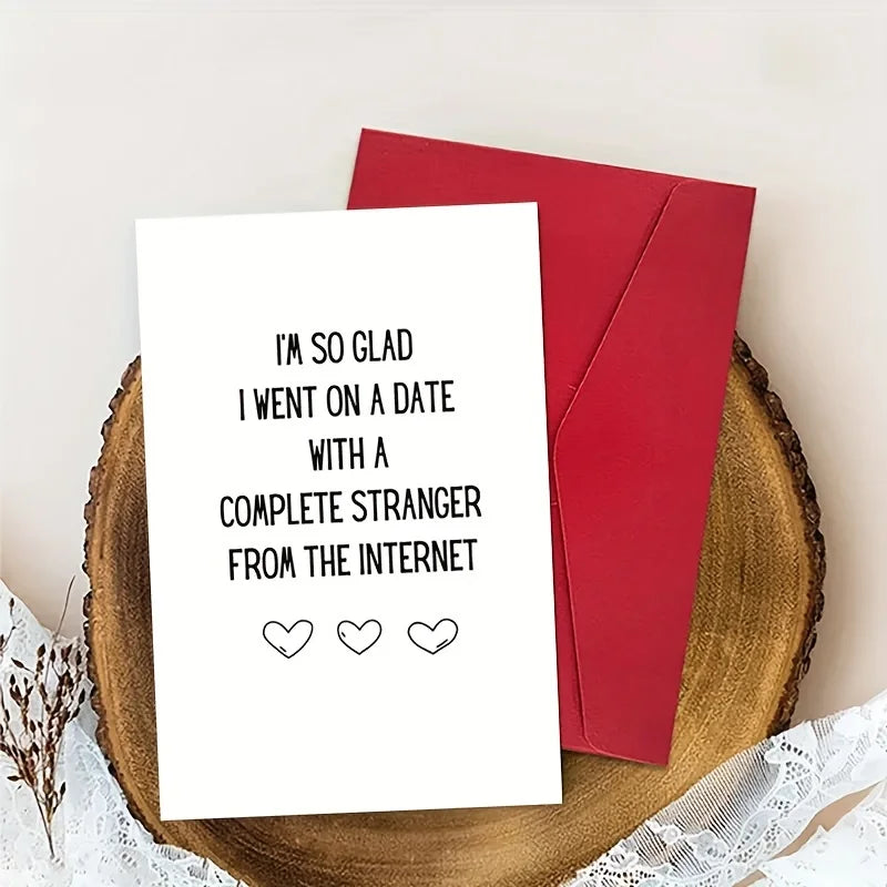 1pc Funny Valentine's Day Card IM SO GLAD I WENT ON A DATE WITH A COMPLETE STRANGER FROM THE INTERNET